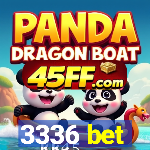 3336 bet